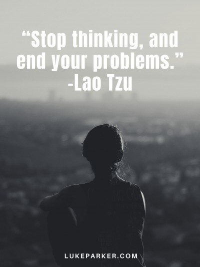 Stop thinking and end your problems
