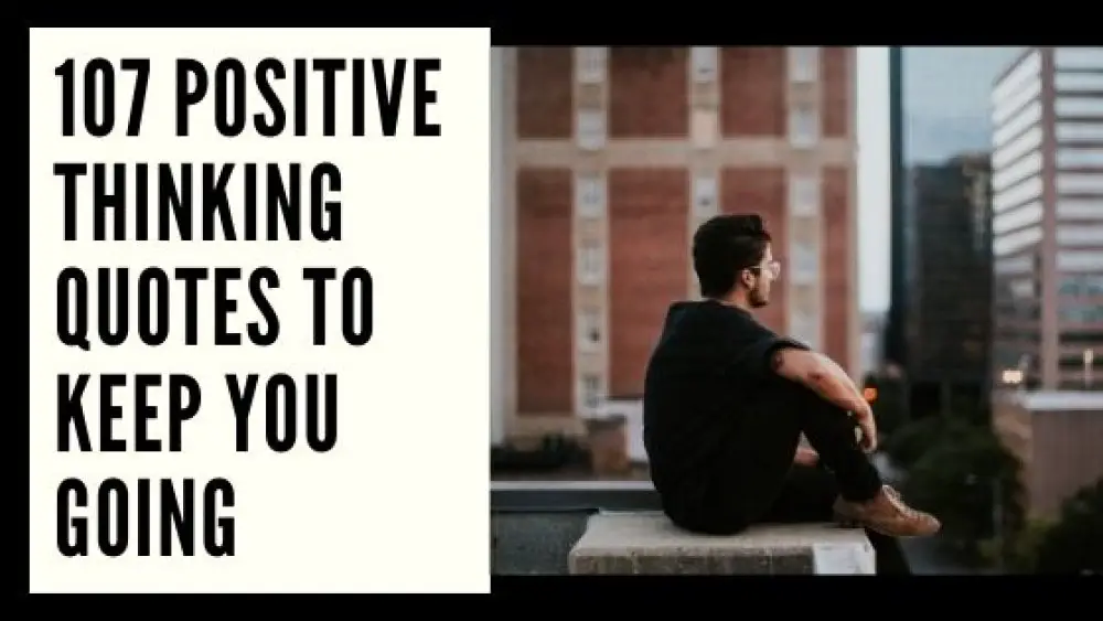 107 Positive Thinking Quotes to Keep You Going large