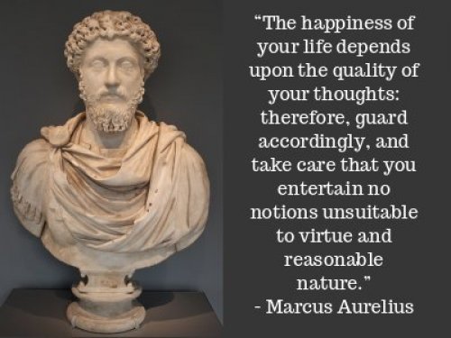 The happiness of your life depends upon the quality of your thoughts, therefore, guard accordingly, and take care that you entertain no notions unsuitable to virtue and reasonable nature. Marcus Aurelius